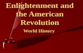 Enlightenment and the American Revolution World History.