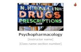 Psychopharmacology [Instructor name] [Class name section number]