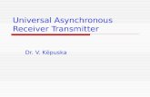 Universal Asynchronous Receiver Transmitter Dr. V. Këpuska.