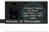 History of Philosophy. What is philosophy?  Philosophy is what everyone does when they’re not busy dealing with their everyday business and get a change.