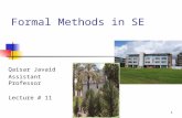 1 Formal Methods in SE Qaisar Javaid Assistant Professor Lecture # 11.