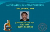 Foo Jin Hoe, PhD. jinhoe@fkm.utm.my C23-408 +6(07)-5534703 AUTOMATION IN MANUFACTURING.
