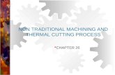 NON TRADITIONAL MACHINING AND THERMAL CUTTING PROCESS  CHAPTER 26.