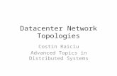 Datacenter Network Topologies Costin Raiciu Advanced Topics in Distributed Systems.