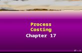 17 - 1 Process Costing Chapter 17. 17 - 2 Learning Objective 1 Identify the situations in which process-costing systems are appropriate.