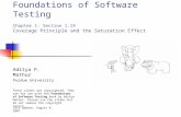 Foundations of Software Testing Chapter 1: Section 1.19 Coverage Principle and the Saturation Effect Aditya P. Mathur Purdue University Last update: August.