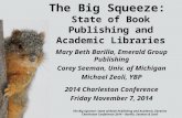 The Big Squeeze: State of Book Publishing and Academic Libraries Mary Beth Barilla, Emerald Group Publishing Corey Seeman, Univ. of Michigan Michael Zeoli,