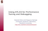 Using ATLAS for Performance Tuning and Debugging Sewook Wee and Njuguna Njoroge Computer Systems Laboratory Stanford University .