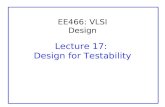 EE466: VLSI Design Lecture 17: Design for Testability.