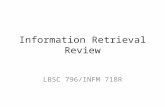 Information Retrieval Review LBSC 796/INFM 718R. Structure of IR Systems IR process model System architecture Information needs – Visceral, conscious,