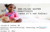Jolanda M. Denham, MD Pediatric Gastroenterology, Hepatology and Nutrition October 21, 2014 NON-CELIAC GLUTEN SENSITIVITY (when it’s not Celiac)