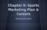 Chapter 9: Sports Marketing Plan & Careers Marketing Principles.