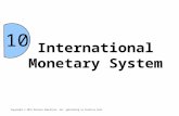 International Monetary System Copyright © 2012 Pearson Education, Inc. publishing as Prentice Hall 10.