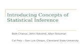 Introducing Concepts of Statistical Inference Beth Chance, John Holcomb, Allan Rossman Cal Poly – San Luis Obispo, Cleveland State University.