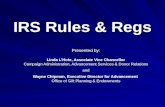 IRS Rules & Regs Presented by: Linda L’Hote, Associate Vice Chancellor Campaign Administration, Advancement Services & Donor Relations and Wayne Chipman,