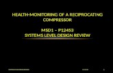 6/10/2015SYSTEMS LEVEL DESIGN REVIEW 1 HEALTH-MONITORING OF A RECIPROCATING COMPRESSOR MSD1 – P12453 SYSTEMS LEVEL DESIGN REVIEW.