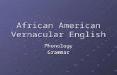 African American Vernacular English PhonologyGrammar.