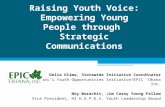 Raising Youth Voice: Empowering Young People through Strategic Communications Delia Ulima, Statewide Initiative Coordinator Hawai‘i Youth Opportunities.