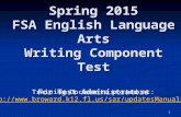 1 Spring 2015 FSA English Language Arts Writing Component Test For Test Administrators Training Documents posted at: .