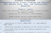 Spatial Data Visualization in the Social Science Classroom Integrating Social Science Problems and Theories with Spatial Tools, Data, and Instructional.