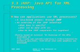 SDPL 2003Notes 3: XML Processor Interfaces1 3.3 JAXP: Java API for XML Processing n How can applications use XML processors? –A Java-based answer: through.