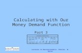 Lectures in Macroeconomics- Charles W. Upton Calculating with Our Money Demand Function Part 3.