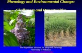 Phenology and Environmental Change: Challenges and Opportunities The High Plains Initiative for Integrated Phenology University of Nebraska