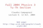 1 Fall 2004 Physics 3 Tu-Th Section Claudio Campagnari Lecture 6: 12 Oct. 2004 Web page: