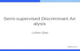 Semi-supervised Discriminant Analysis Lishan Qiao 2009.03.13.