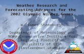 Weather Research and Forecasting Advances for the 2002 Olympic Winter Games W. James Steenburgh Department of Meteorology and NOAA Cooperative Institute.