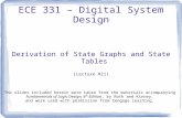 ECE 331 – Digital System Design Derivation of State Graphs and State Tables (Lecture #21) The slides included herein were taken from the materials accompanying.