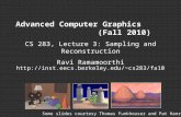 Advanced Computer Graphics (Fall 2010) CS 283, Lecture 3: Sampling and Reconstruction Ravi Ramamoorthi cs283/fa10 Some slides.