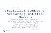 Statistical Studies of Accounting and Stock Markets Shyam Sunder, Yale University Asia Pacific Journal of Accounting and Economics: Accounting Symposium.