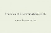 Theories of discrimination, cont. alternative approaches.