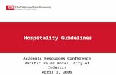 Hospitality Guidelines Academic Resources Conference Pacific Palms Hotel, City of Industry April 1, 2009.