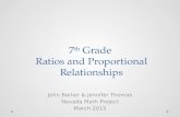 7 th Grade Ratios and Proportional Relationships John Barker & Jennifer Thomas Nevada Math Project March 2015.