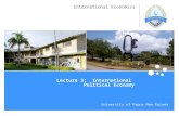 University of Papua New Guinea International Economics Lecture 3: International Political Economy.