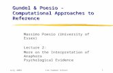 July 2003LSA Summer School1 Gundel & Poesio - Computational Approaches to Reference Massimo Poesio (University of Essex) Lecture 2: More on the Interpretation.