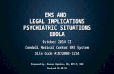 EMS AND LEGAL IMPLICATIONS PSYCHIATRIC SITUATIONS EBOLA October 2014 CE Condell Medical Center EMS System Site Code #107200E-1214 Prepared by: Sharon Hopkins,