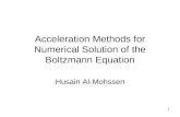 1 Acceleration Methods for Numerical Solution of the Boltzmann Equation Husain Al-Mohssen.