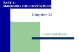 PART 4: MANAGING YOUR INVESTMENTS Chapter 11 Investment Basics.