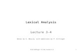 Prof. Hilfinger CS 164 Lecture 3-41 Lexical Analysis Lecture 3-4 Notes by G. Necula, with additions by P. Hilfinger.