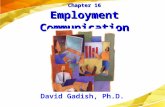 Chapter 16 Employment Communication David Gadish, Ph.D.