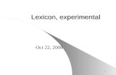 1 Lexicon, experimental Oct 22, 2008. 2 Psycholinguistic ways of examining the lexicon/syntax Three things we will look at: a. Mental Lexicon b. Collocates.
