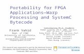Portability for FPGA Applications—Warp Processing and SystemC Bytecode Contributing Ph.D. Students Roman Lysecky (Ph.D. 2005, now Asst. Prof. at Univ.