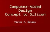 Computer-Aided Design Concept to Silicon Victor P. Nelson.