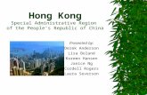 Hong Kong Special Administrative Region of the People’s Republic of China Presented by: Derek Anderson Lisa Boland Koreen Hansen Janice Ng Cordell Rogers.