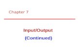 Chapter 7 Input/Output (Continued). DMA Function DMA controller(s) takes over Bus supervision from CPU for I/O Additional Module(s) attached to bus to.