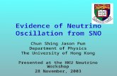 Evidence of Neutrino Oscillation from SNO Chun Shing Jason Pun Department of Physics The University of Hong Kong Presented at the HKU Neutrino Workshop.