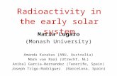 Radioactivity in the early solar system Maria Lugaro (Monash University) Amanda Karakas (ANU, Australia) Mark van Raai (Utrecht, NL) Anibal Garcia-Hernandez.